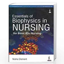 Essentials Of Biophysics In Nursing For Basic Bsc Nursing