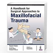 A Handbook For Surgical Approaches To Maxillofacial Trauma