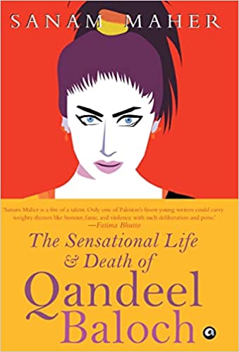 THE SENSATIONAL LIFE & DEATH OF QANDEEL BALOCH (HB)
