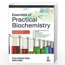 Essentials of Practical Biochemistry