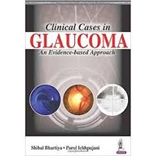 Clinical Cases In Glaucoma An Evidence-Based Approach