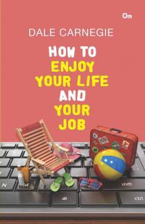 How to Enjoy Your Life and Your Job