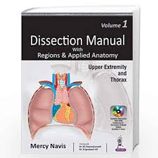 Dissection Manual with Regions & Applied Anatomy: Upper Extremity and Thorax (Volume 1) Includes Interactive DVD-ROM