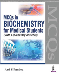 MCQs in Biochemistry for Medical Students (with Explanatory Answers)