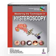 Mastering the Techniques in Hysteroscopy