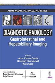 AIIMS-MAMC-PGI’s Diagnostic Radiology: Gastrointestinal and Hepatobiliary Imaging