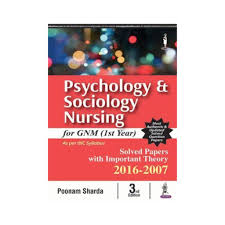 Psychology & Sociology Nursing  for GNM (1st Year): Solved Papers with Important Theory 2016-2007