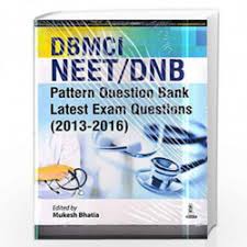 Dbmci Neet/Dnb:Pattern Question Bank Latest Exam Questions (2013-2016)