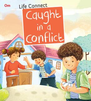 LIFE CONNECT: CAUGHT IN A CONFLICT