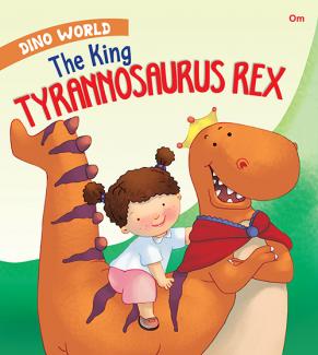 DINO WORLD: THE KING TYRANNOSAURUS REX