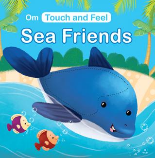 TOUCH AND FEEL SEA FRIENDS