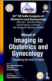 Manual of Imaging in Obstetrics and Gynecology: Visualizing the Inner Problem (63rd All India Congress of Obstetrics and Gynaecology [AICOG] 2020)