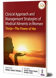 Clinical Approach and Management Strategies of Medical Ailments in Women Oorja- The Power of Her