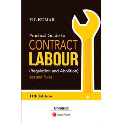 Practical Guide to Contract Labour (Regulation and Abolition) Act and Rules