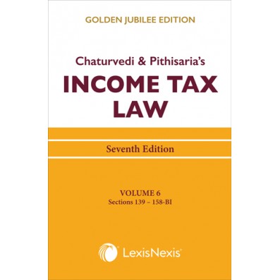 Income Tax Law; Vol 6 (Sections 139 to 158-BI)