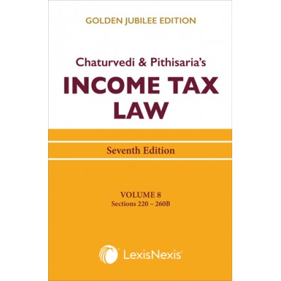 Income Tax Law; Vol 8 (Sections 220 to 260B)