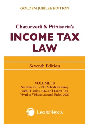 Income Tax Law; Vol 10 (Sections 291 – 298 and Schedules along with IT Rules, 1962 with appended Forms and Direct Tax Vivad se Vishwas Act and Rules, 2020along with Allied Rules & Schemes, etc.)