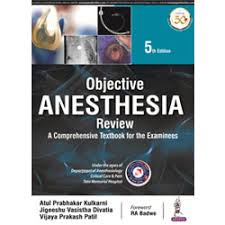 Objective Anesthesia Review- A Comprehensive Textbook For The Examinees