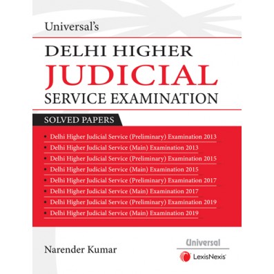 Universal's Guide to Delhi Higher Judicial Service Examination Solved Papers (2013-2019)