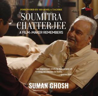 Soumitra Chatterjee: A Film-Maker Remembers
