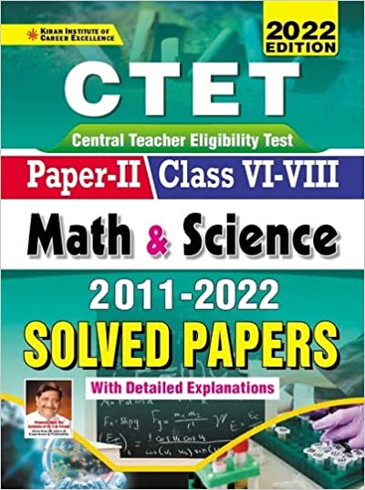 Kiran CTET Paper II Class VI to VIII Mathematics and Science 2011 to 2022 Solved Papers (With Detailed Explanations) (English Medium) (3814)