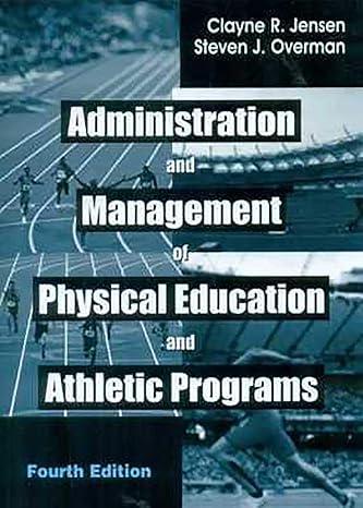 Administration And Management Of Physical Education And Athletic Programs 4E (Pb 2015) 