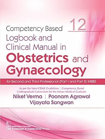 Competency Based Logbook And Clinical Manual In Obstetrics And Gynaecology For Second And Third Professional Mbbs 12 (Pb 2023)