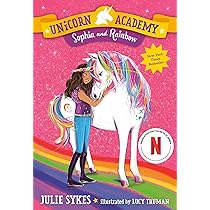 UNICORN ACADEMY: SOPHIA AND RAINBOW